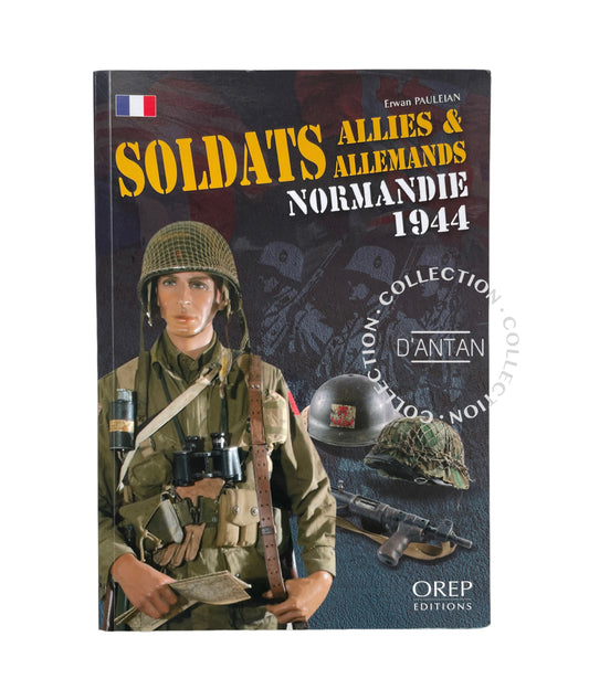 Livre Soldats Alliés & Allemands Normandie 1944 Erwan PAULEIAN Orep Éditions Occasion